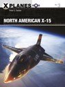 North American X-15 - Peter E. Davies - 9781472819918