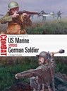 US Marine vs German Soldier - Gregg Adams - 9781472825599