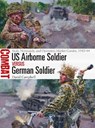 US Airborne Soldier vs German Soldier - David Campbell - 9781472828569