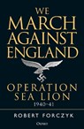 We March Against England - Robert Forczyk - 9781472829832