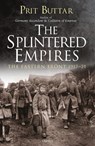 The Splintered Empires - Prit Buttar - 9781472829849