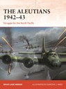 The Aleutians 1942–43 - Brian Lane Herder - 9781472832542