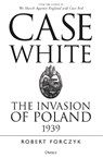 Case White - Robert Forczyk - 9781472834973