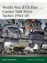 World War II US Fast Carrier Task Force Tactics 1943–45 - Brian Lane Herder - 9781472836564