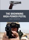The Browning High-Power Pistol - Leroy (Author) Thompson - 9781472838094