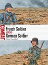 French Soldier vs German Soldier - David Campbell - 9781472838179