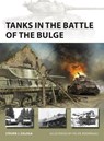 Tanks in the Battle of the Bulge - Steven J. (Author) Zaloga - 9781472839220