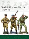Soviet Airborne Forces 1930–91 - David Campbell - 9781472839589