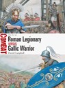 Roman Legionary vs Gallic Warrior - David Campbell - 9781472844248