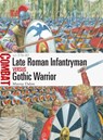 Late Roman Infantryman vs Gothic Warrior - Dr Murray Dahm - 9781472845283
