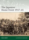 The Japanese Home Front 1937–45 - Philip (Author) Jowett - 9781472845535