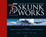 75 years of the Lockheed Martin Skunk Works - James C. Goodall - 9781472846471