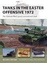 Tanks in the Easter Offensive 1972 - William E. Hiestand - 9781472849021