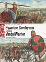 Byzantine Cavalryman vs Vandal Warrior - Dr Murray Dahm - 9781472853707