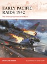 Early Pacific Raids 1942 - Brian Lane Herder - 9781472854872
