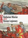 Barbarian Warrior vs Roman Legionary - Dr Murray Dahm - 9781472858061