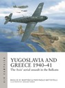 Yugoslavia and Greece 1940–41 - Pier Paolo Battistelli ; Basilio Di Martino - 9781472859242