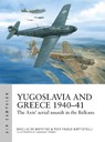 Yugoslavia and Greece 1940–41 - Pier Paolo Battistelli ; Basilio Di Martino - 9781472859242