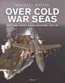 Over Cold War Seas - Michael Napier - 9781472865526