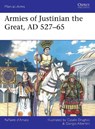Armies of Justinian the Great, AD 527–65 - Raffaele (Author) D’Amato - 9781472865755