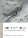 The Hump 1942–45 - Mark Lardas - 9781472865946