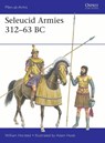 Seleucid Armies 312–63 BC - William Horsted - 9781472866141