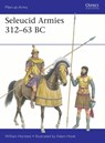 Seleucid Armies 312–63 BC - William Horsted - 9781472866141