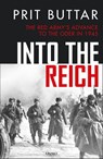 Into the Reich - Prit Buttar - 9781472866998