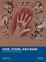 Hide, Stone, and Bone - Austin Hunt - 9781472867285