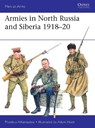 Armies in North Russia and Siberia 1918–20 - Phoebus Athanassiou - 9781472873279