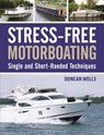 Stress-Free Motorboating - Duncan Wells - 9781472927828