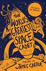 The World’s Greatest Space Cadet - James Carter - 9781472929464