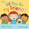 Will You Be My Friend? - Molly Potter - 9781472932716