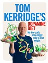 Tom Kerridge's Dopamine Diet - Tom Kerridge - 9781472935410