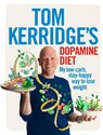 Tom Kerridge's Dopamine Diet - Tom Kerridge - 9781472935410