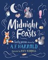 Midnight Feasts: Tasty poems chosen by A.F. Harrold - A.F. Harrold - 9781472944078