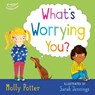 What's Worrying You? - Molly Potter - 9781472949806