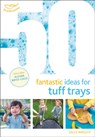 50 Fantastic Ideas for Tuff Trays - Sally Wright - 9781472954282
