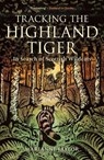 Tracking The Highland Tiger - Marianne Taylor - 9781472954374