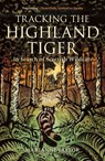 Tracking The Highland Tiger - Marianne Taylor - 9781472954374