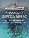 Exploring the Britannic - Simon Mills - 9781472954923