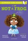 I Am Not A Frog: A Bloomsbury Young Reader - Maggie Pearson - 9781472959768