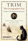 Trim, The Cartographer's Cat - Matthew Flinders ; Gillian Dooley ; Philippa Sandall - 9781472967220