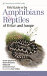 Field Guide to the Amphibians and Reptiles of Britain and Europe - Jeroen Speybroeck ; Wouter Beukema ; Bobby Bok ; Jan Van Der Voort - 9781472970428