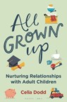 All Grown Up - Celia Dodd - 9781472980762