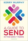 A Guide to SEND in the Early Years - Kerry Murphy - 9781472981011