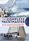 The Complete Yachtmaster - Tom Cunliffe - 9781472982988
