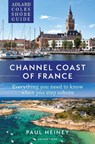 Adlard Coles Shore Guide: Channel Coast of France - Paul Heiney - 9781472985699