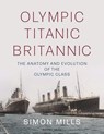 Olympic Titanic Britannic - Simon Mills - 9781472988652