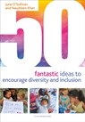 50 Fantastic Ideas to Encourage Diversity and Inclusion - June O'Sullivan ; Nausheen Khan - 9781472993892